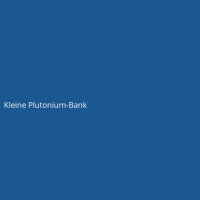 Kleine Plutonium-Bank