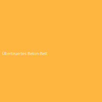Überteuertes Beton-Bett