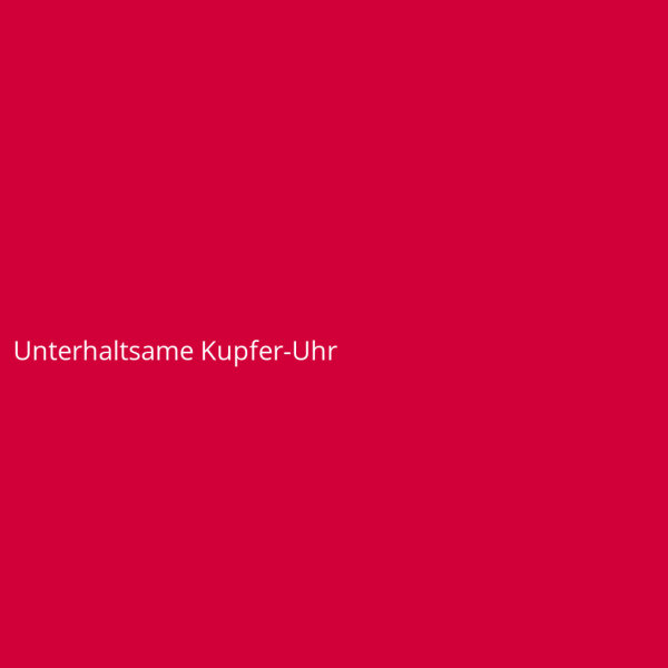 Unterhaltsame Kupfer-Uhr