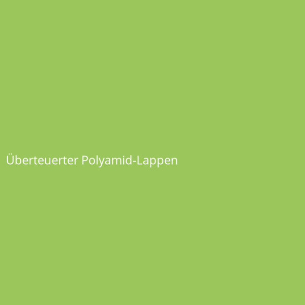 Überteuerter Polyamid-Lappen