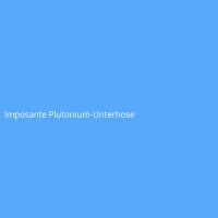 Imposante Plutonium-Unterhose