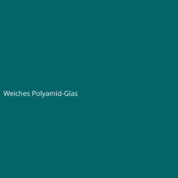Weiches Polyamid-Glas